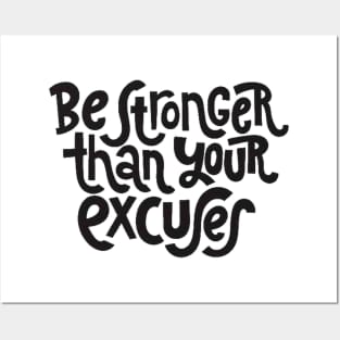 Be Stronger Than Your Excuses - Positive Motivational Quotes Posters and Art